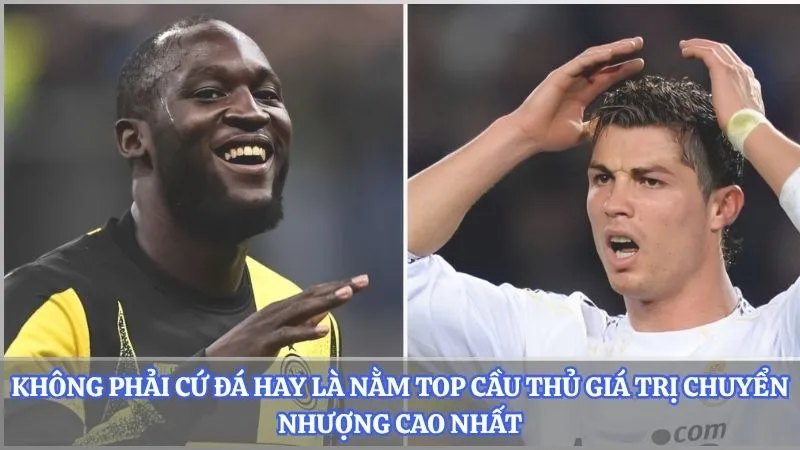Không phải cứ đá hay là nằm top cầu thủ giá trị chuyển nhượng cao nhất